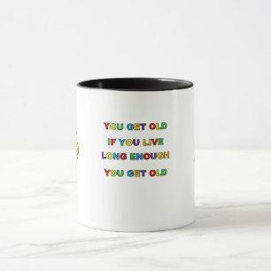 CANECA VOCÊ FICA VELHA