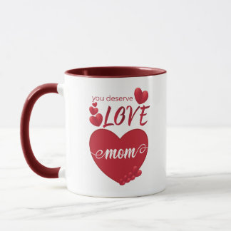 Caneca você merece amor mãe _ dia de as mães