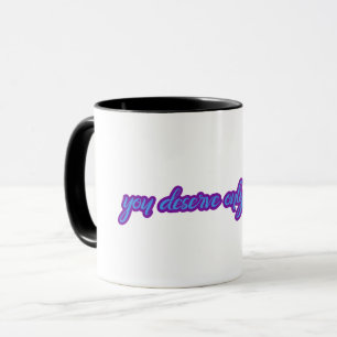Caneca Você merece somente o melhor