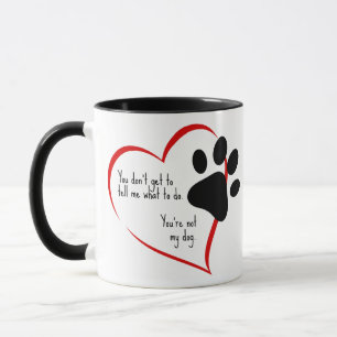 Caneca Você não é meu cachorro