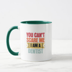 Caneca Você não pode me assustar, eu sou um dentista