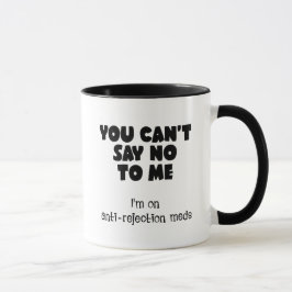 Caneca Você não pode me dizer não. Estou a tomar medicame