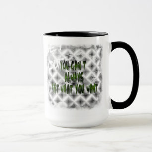 Caneca Você não pode sempre obter o que você quer
