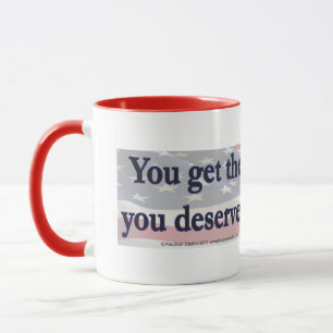 Caneca Você obtém o governo que merece ao elegê-lo