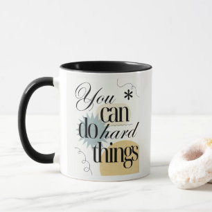 Caneca Você pode fazer coisas de duro Inspiração