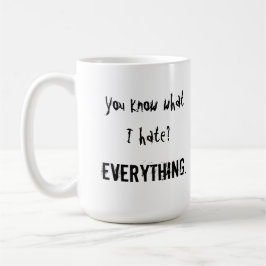 Caneca Você sabe o que eu deio? TUDO