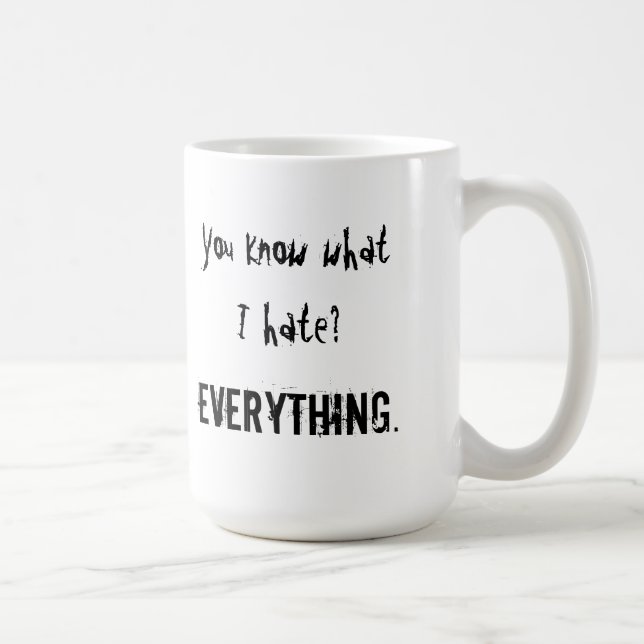 Caneca Você sabe o que eu deio? TUDO (Direita)