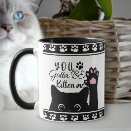 Caneca Você Tem Que Ser Gatinho Meu Padrão De Gato Engraç
