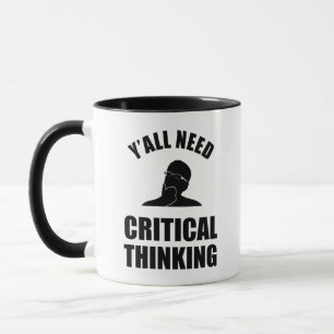 Caneca Vocês todos precisam de pensamento crítico