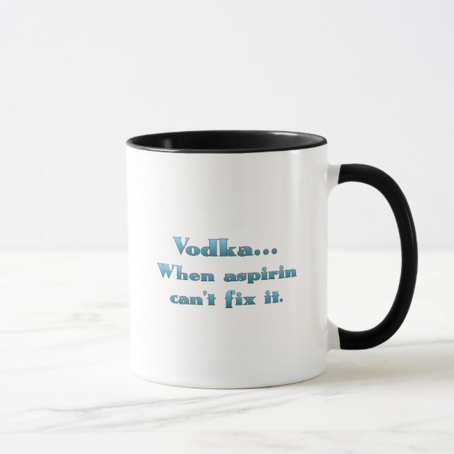 Caneca Vodca quando aspirin não trabalhar (Direita)
