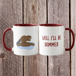 Caneca Well I’ll Be Dammed Design | Sassy Beaver Pun