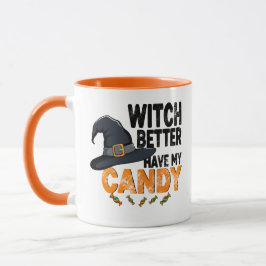 Caneca Witch Better Have My Candy Halloween 