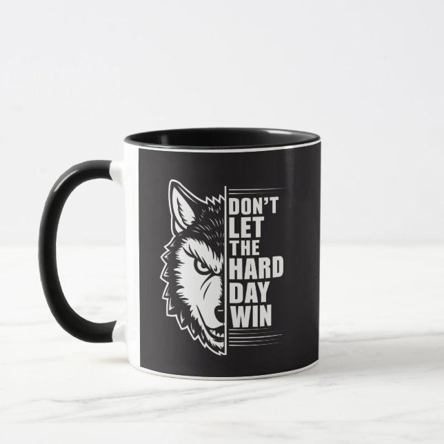 Caneca Wolf Don't Let The Hard Day Win Quote Art (Esquerda)
