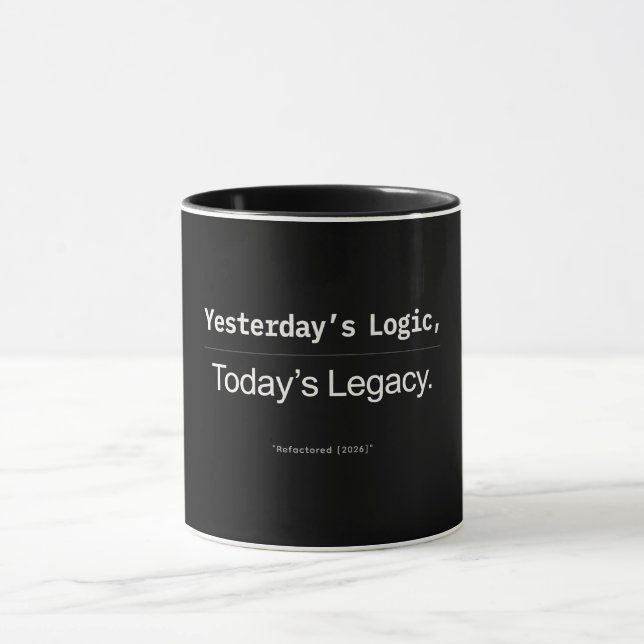 Caneca Yesterday’s Logic Today’s Legacy Developer Quote (Centro)