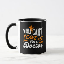 You Can't Scare Me I am a Doctor Gifts For Doctors