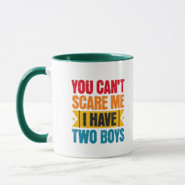 Caneca You can't scare me, I have two boys