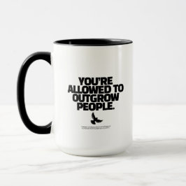 Caneca You're Allowed To Outgrow People - Freedom Design