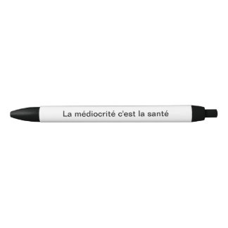 Caneta Preta Stylo-bille "La médiocrité c'est la santé"