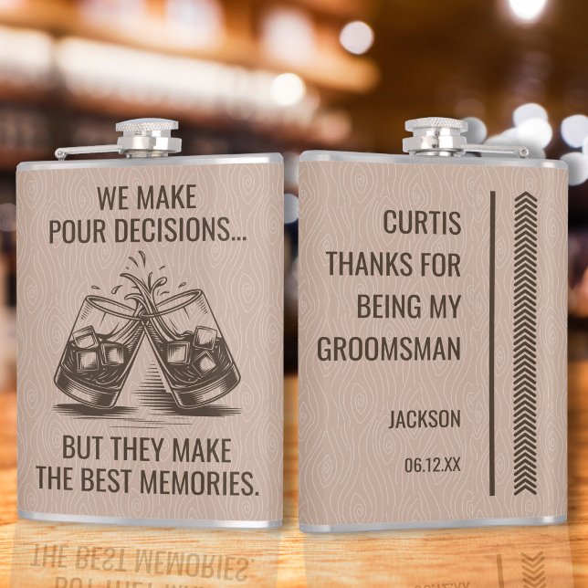 Cantil Padrinhos de casamento Engraçados (We make pour decisions but they make the best memories Groomsmen Gift Flask)