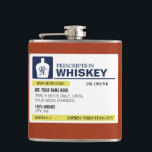 Cantil Prescrição Engraçada Whiskey<br><div class="desc">Prescrição Engraçada. Personalizado conforme necessário! Adicione o seu nome,  o seu médico,  as suas próprias instruções e o tipo de bebida. Torne isso engraçado,  faça com que seja seu! Com uma etiqueta engraçada.</div>