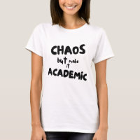 Caos, Mas Torne-o Acadêmico Camiseta Engraçada de