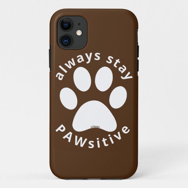 Capa Para iPhone 11 ALWAYS STAY PAWSITIVE funny dog paw inspirational  (Verso)