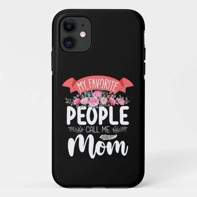 Capa Para iPhone 11 As Minhas Pessoas Favoritas Chamam-Me Mãe Família  (Verso)