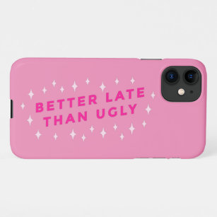 Capa Para iPhone 11 better late than ugly pink funny