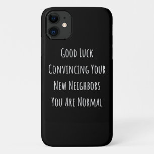 Capa Para iPhone 11 Boa Sorte Convencendo Seus Novos Vizinhos Que Você