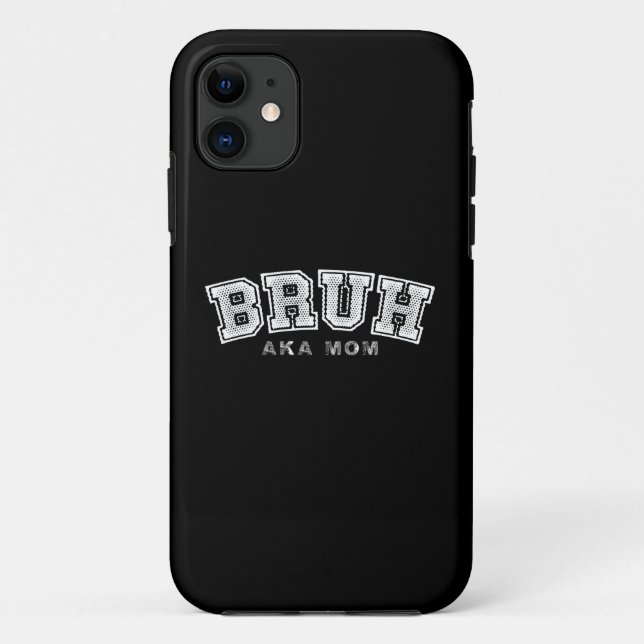 Capa Para iPhone 11 Bruh, também conhecido como Mãe, Dia das Mães Engr (Verso)