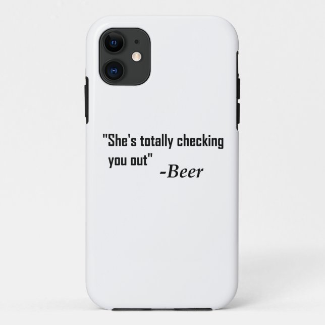Capa Para iPhone 11 "Ela está te checando" - Cerveja (Verso)