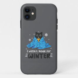 Capa Para iPhone 11 Engraçado Eu Não Fui Feito Para o Inverno Gatinho
