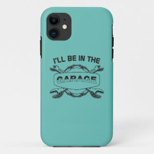 Capa Para iPhone 11 Estarei na garagem, mecânico e amante de carro