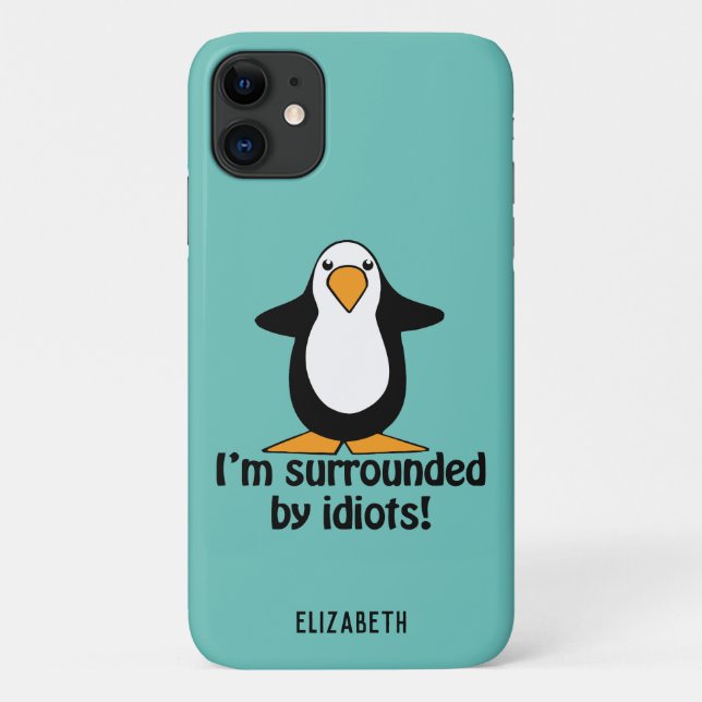 Capa Para iPhone 11 Estou rodeado de idiotas Engraçados Pinguins Adici (Verso)