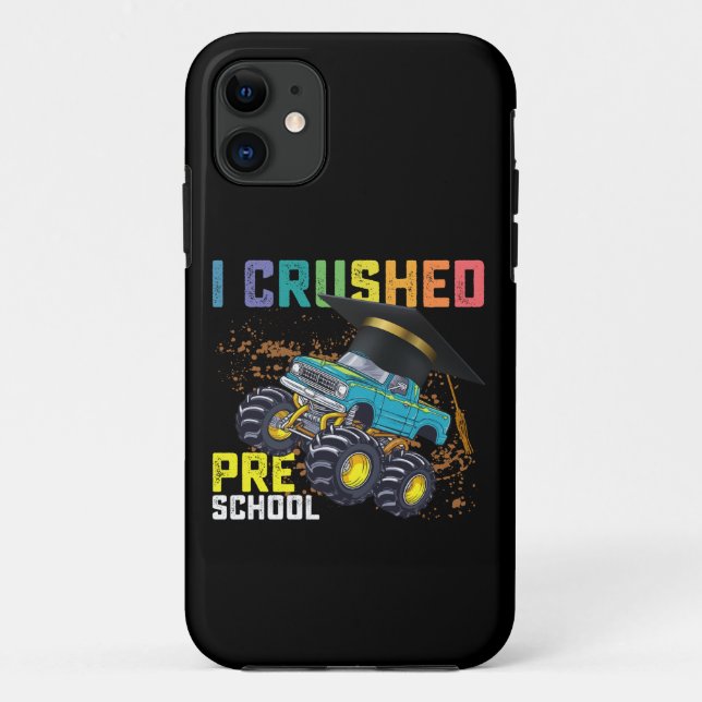 Capa Para iPhone 11 Eu Esmaguei a Formatura de Caminhão Monstro da Pré (Verso)