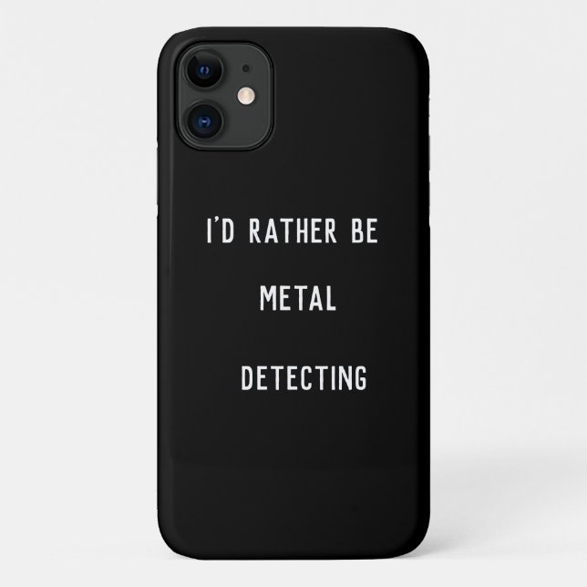 Capa Para iPhone 11 Eu Preferiria Estar Detectando Metais na Caixa do  (Verso)