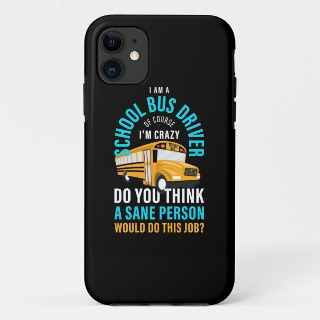 Capa Para iPhone 11 Eu Sou Um Motorista De Ônibus Escolar (Verso)