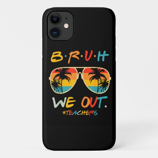 Capa Para iPhone 11 Fim Bonito Do Ano Escolar Professor Summer Bruh Nó (Verso)