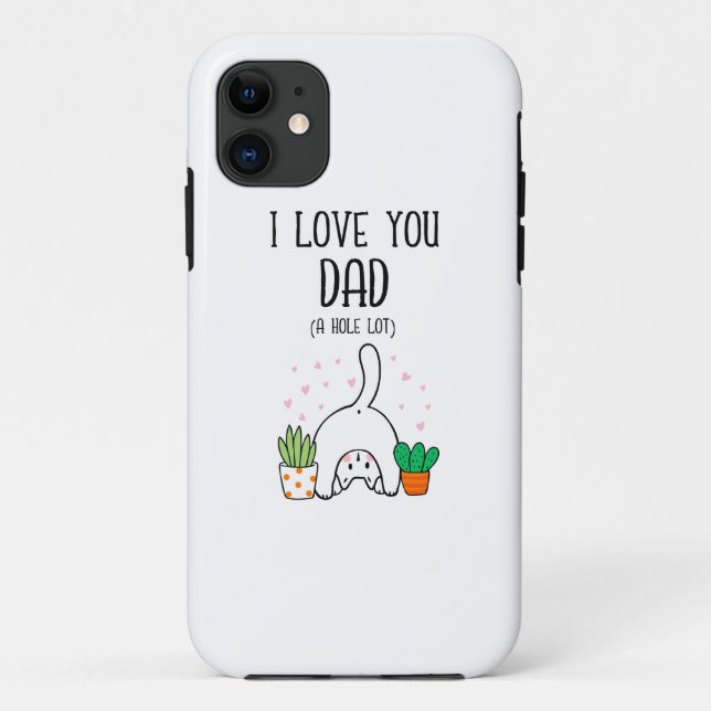 Capa Para iPhone 11 Gato Engraçado Eu Te Amo Pai Buraco (Verso)