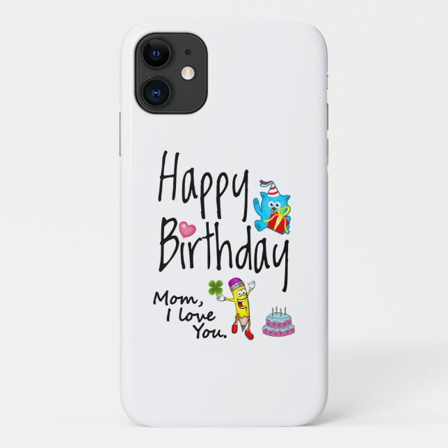 Capa Para iPhone 11 Mãe, eu te amo. Feliz aniversário. (Verso)