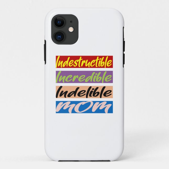 Capa Para iPhone 11 Mãe Indestrutível, Incrível, Indelível (Verso)