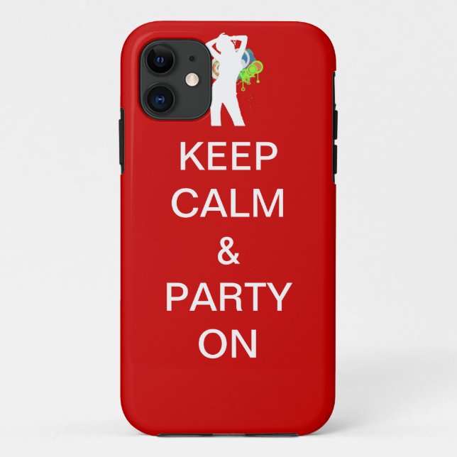 Capa Para iPhone 11 Mantenha a calma e a festa ligada (Verso)