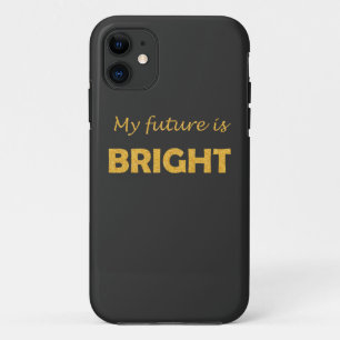 Capa Para iPhone 11 "Meu futuro é brilhante", iPhone de citação inspir