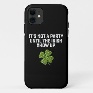 Capa Para iPhone 11 Não é uma festa até que os irlandeses apareçam