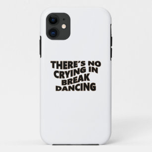 Capa Para iPhone 11 Não há choro na camiseta Break Dancing