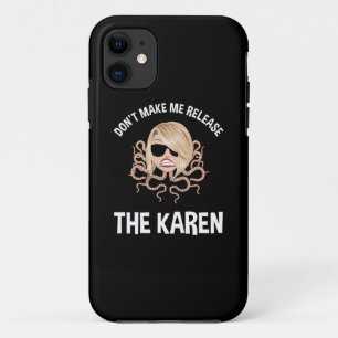Capa Para iPhone 11 Não me faça soltar a Karen