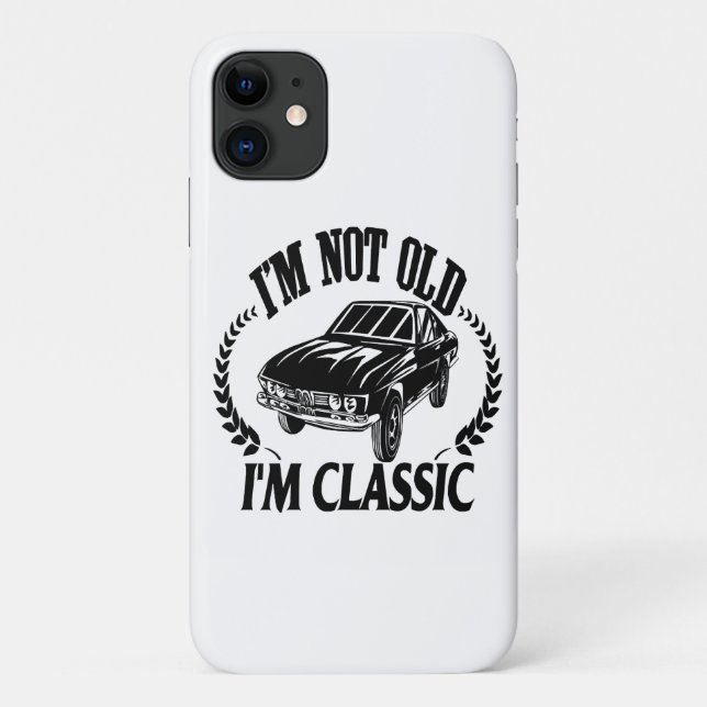 Capa Para iPhone 11 Não sou velho sou clássico carro engraçado (Verso)