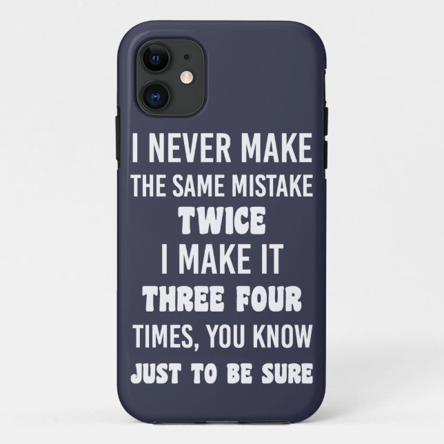 Capa Para iPhone 11 Nunca Começo O Mesmo Erro. | Sarcástico engraçado (Verso)