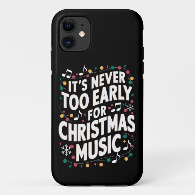 Capa Para iPhone 11 Nunca É Muito Cedo Para Músico De Natal (Verso)