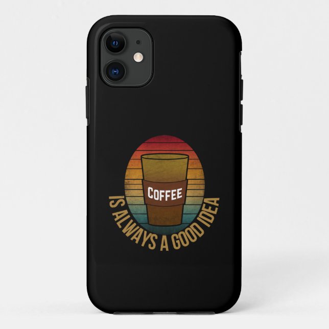 CAPA PARA iPhone 11 O CAFÉ É SEMPRE UMA BOA IDEIA (Verso)
